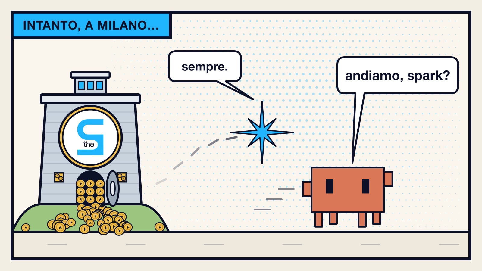 una vignetta: sotto la didascalia «intanto, a milano…», il robottino arancione di claude code cammina e chiede «andiamo, spark?»; la spark azzurra di thesmallmediacompany gli vola accanto lasciando una scia di trattini e risponde «sempre.»; accanto, su una collinetta, un deposito come quello di paperone con il marchio theS nel grande tondo in facciata: la porta del caveau è aperta e i token d'oro traboccano giù per il prato